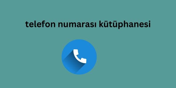 telefon numarası kütüphanesi