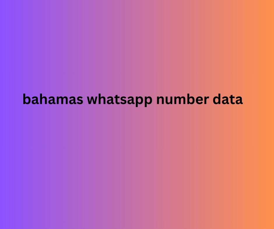 bahamas whatsapp number data